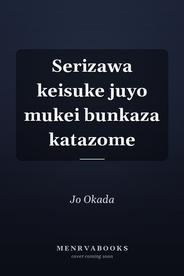 Serizawa keisuke juyo mukei bunkaza katazome