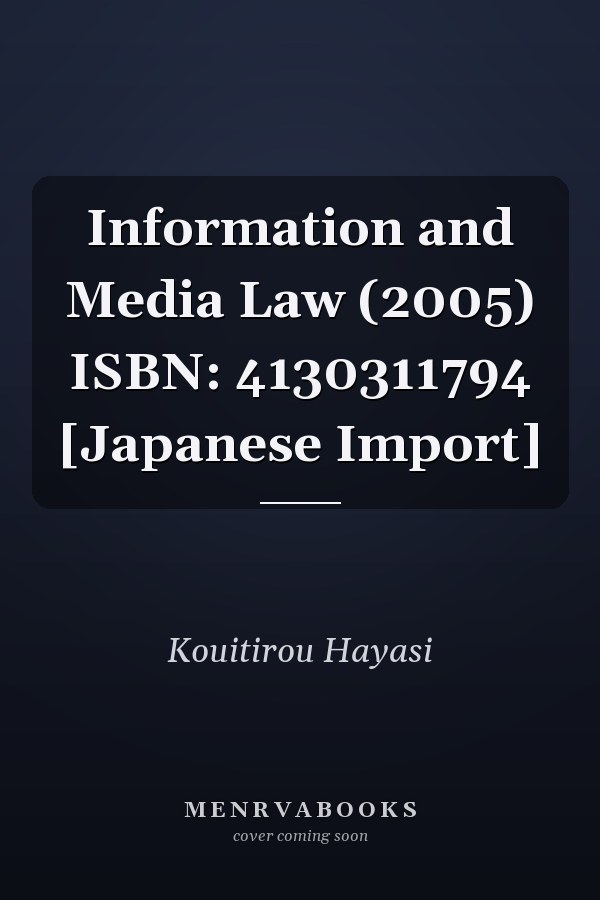 Information and Media Law (2005) ISBN: 4130311794 [Japanese Import]
