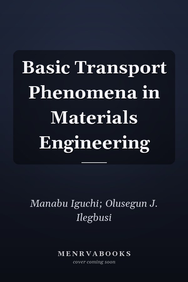 Basic Transport Phenomena in Materials Engineering
