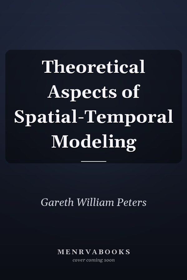 Theoretical Aspects of Spatial-Temporal Modeling