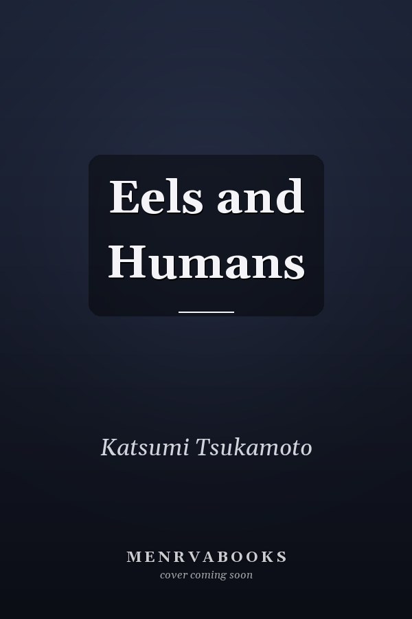 Eels and Humans