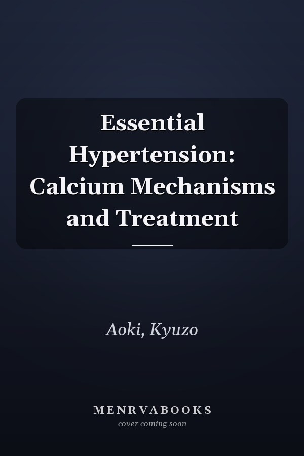 Essential Hypertension: Calcium Mechanisms and Treatment