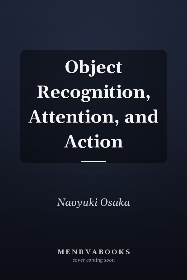 Object Recognition, Attention, and Action