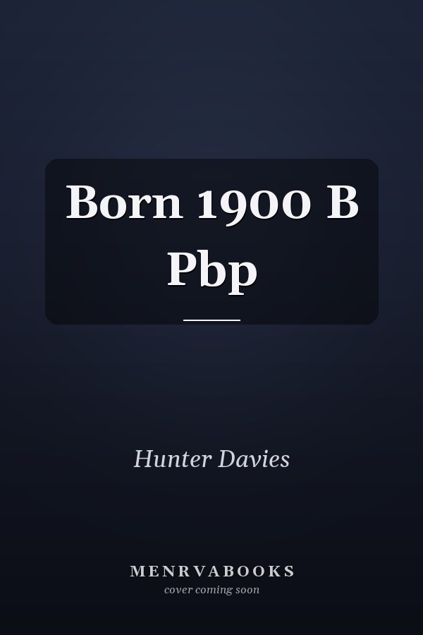 Born 1900 B Pbp