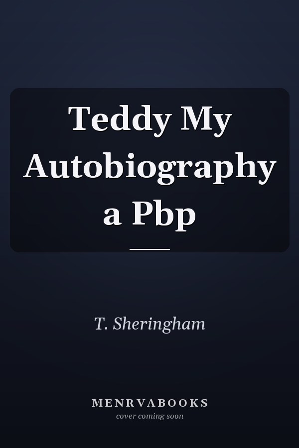 Teddy My Autobiography a Pbp