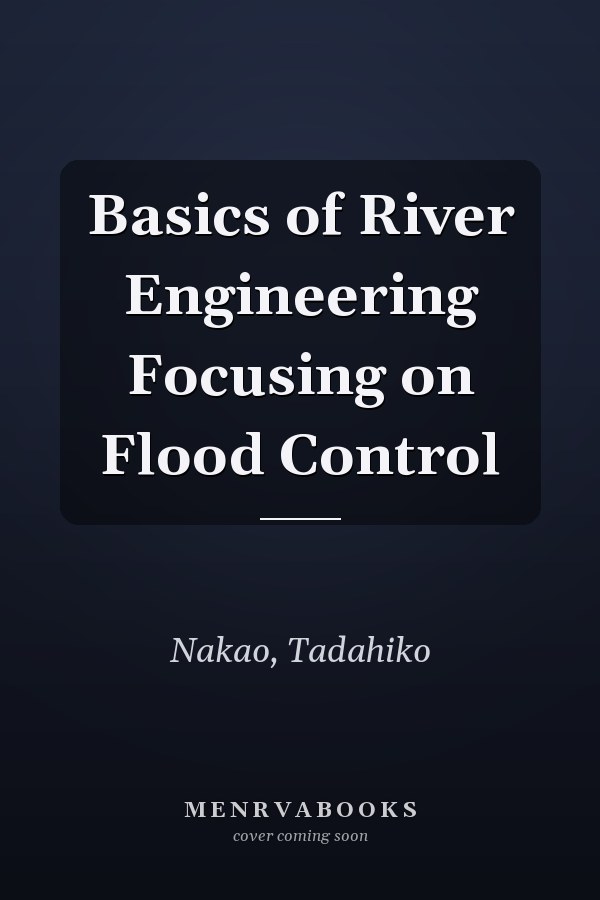 Basics of River Engineering Focusing on Flood Control