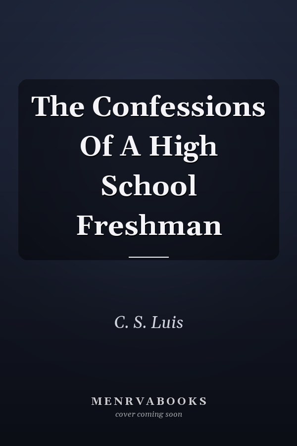 The Confessions Of A High School Freshman