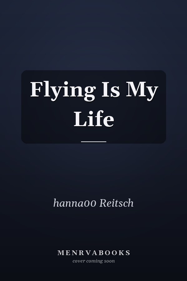 Flying Is My Life