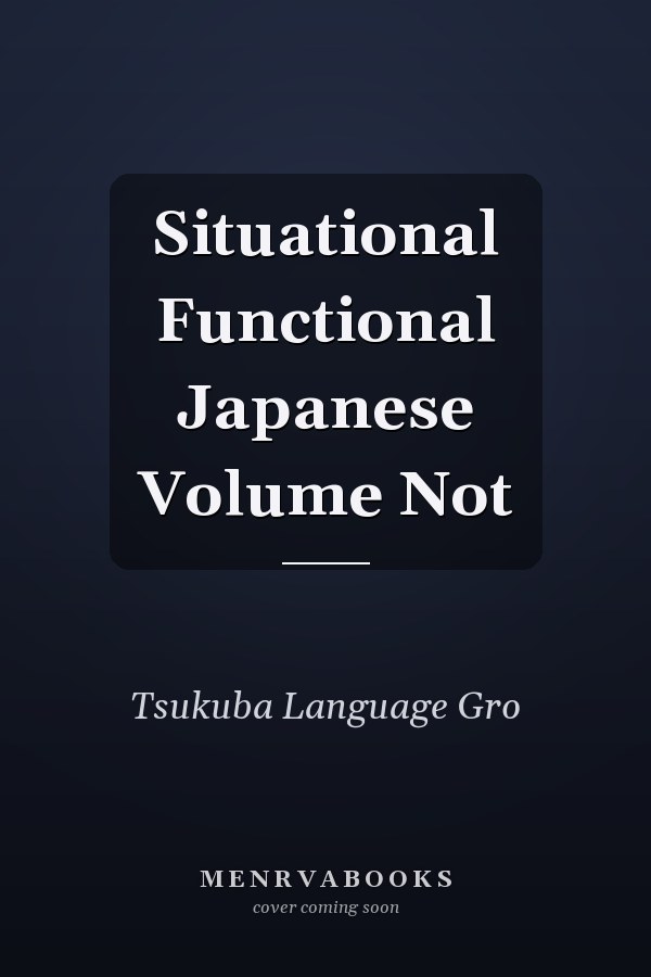 Situational Functional Japanese Volume Not