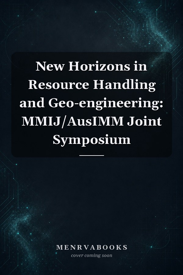 New Horizons in Resource Handling and Geo-engineering: MMIJ/AusIMM Joint Symposium