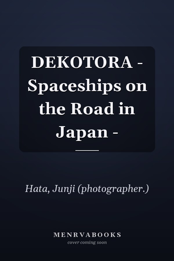 DEKOTORA - Spaceships on the Road in Japan -