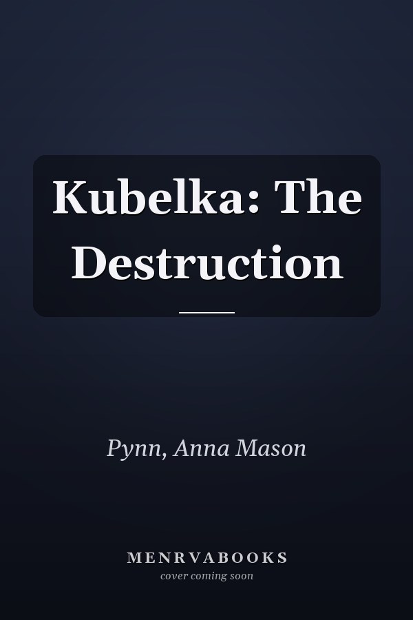 Kubelka: The Destruction