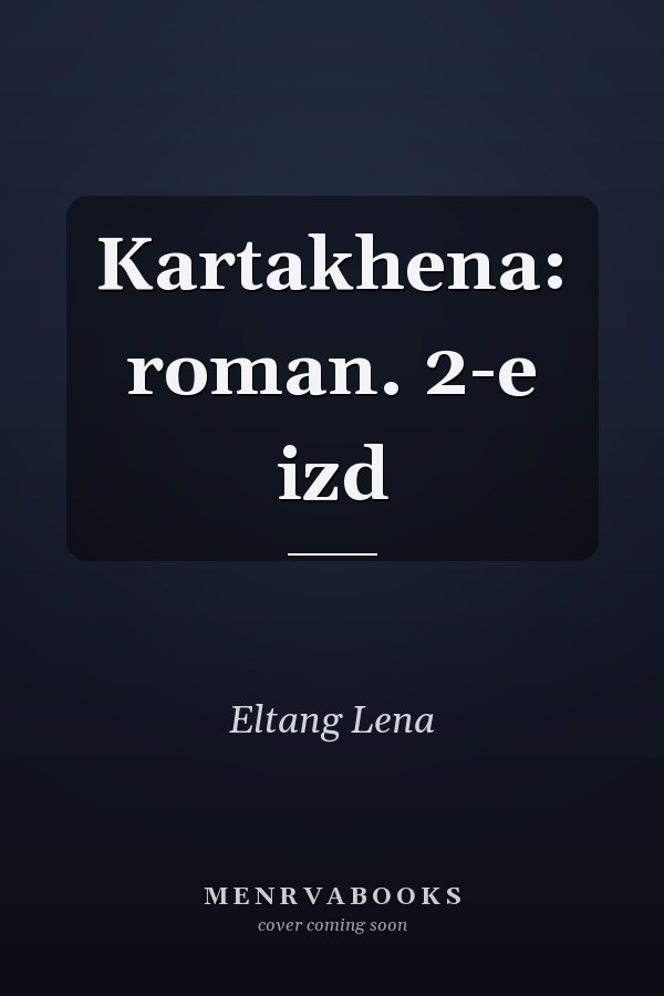 Kartakhena: roman. 2-e izd