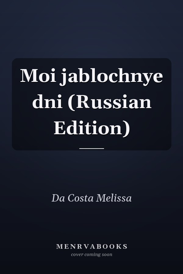 Moi jablochnye dni (Russian Edition)