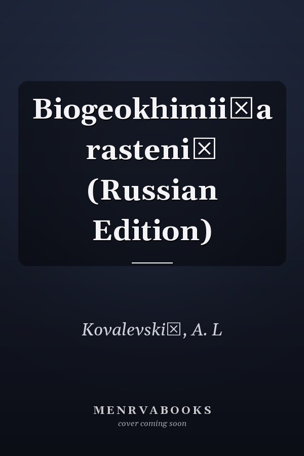 Biogeokhimii͡a rasteniĭ (Russian Edition)