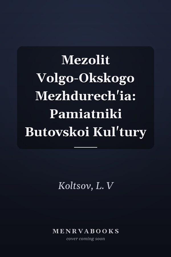 Mezolit Volgo-Okskogo Mezhdurech'ia: Pamiatniki Butovskoi Kul'tury