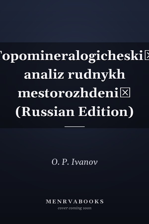 Topomineralogicheskiĭ analiz rudnykh mestorozhdeniĭ (Russian Edition)