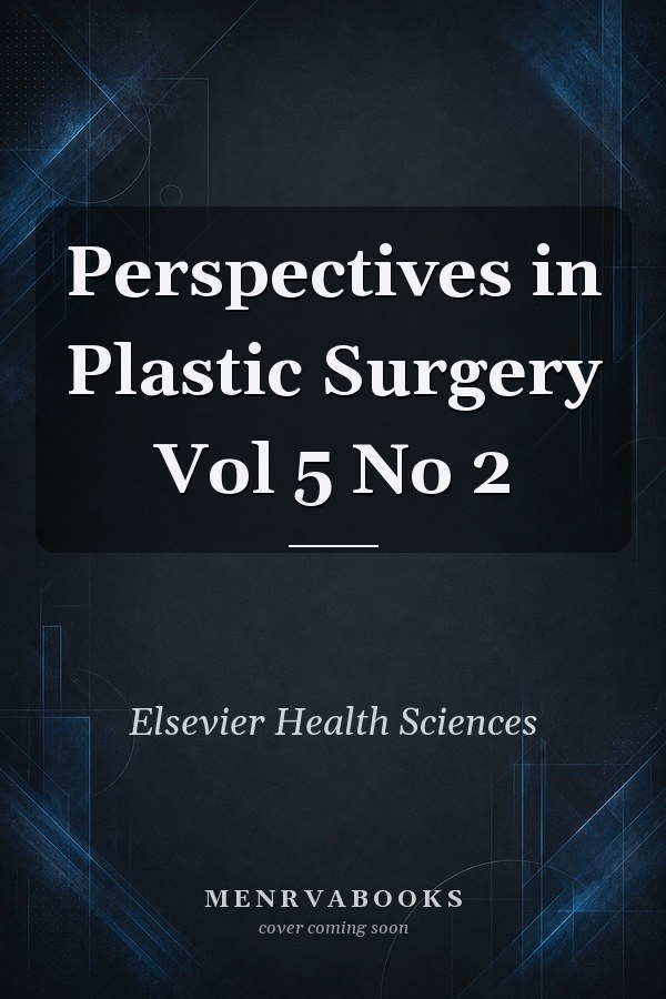 Perspectives in Plastic Surgery Vol 5 No 2