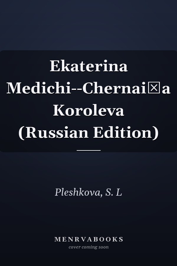Ekaterina Medichi--Chernai͡a Koroleva (Russian Edition)