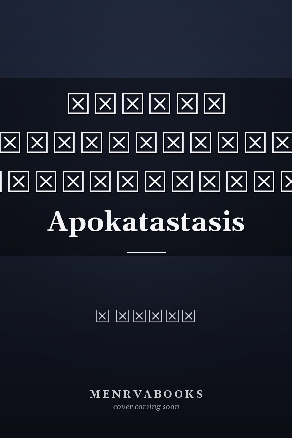 Основы древнецерковной антропологии: Apokatastasis