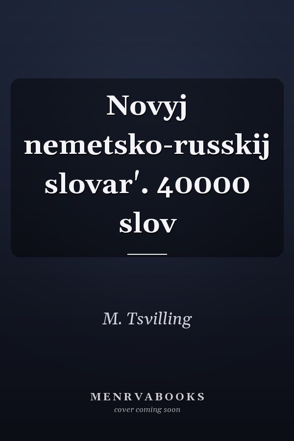 Novyj nemetsko-russkij slovar'. 40000 slov
