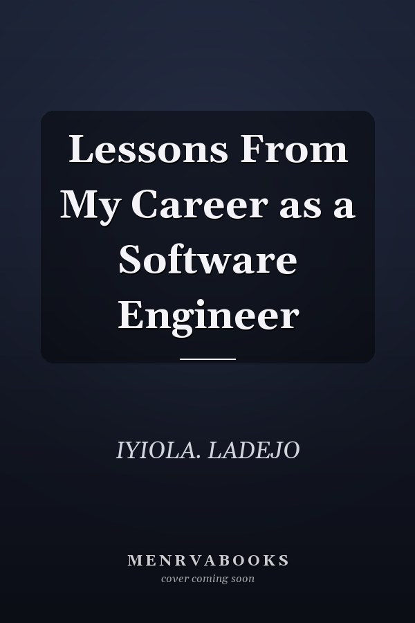 Lessons From My Career as a Software Engineer