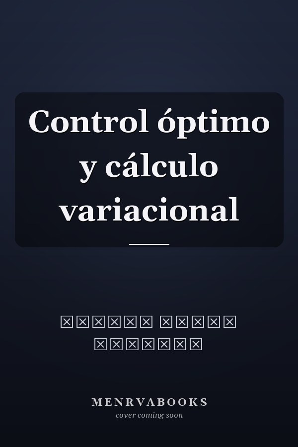 Control óptimo y cálculo variacional
