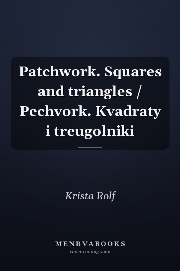 Patchwork. Squares and triangles / Pechvork. Kvadraty i treugolniki