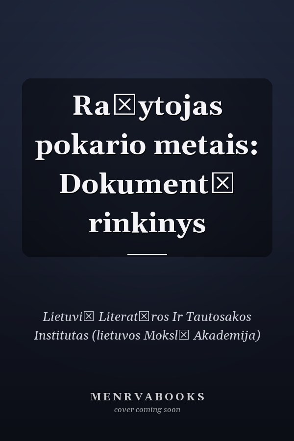 Rašytojas pokario metais: Dokumentų rinkinys