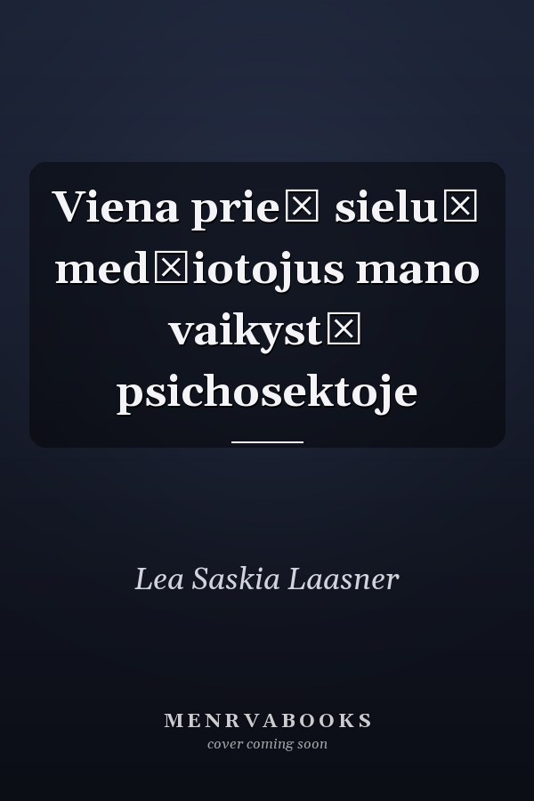 Viena prieš sielu̜ medžiotojus mano vaikystė psichosektoje