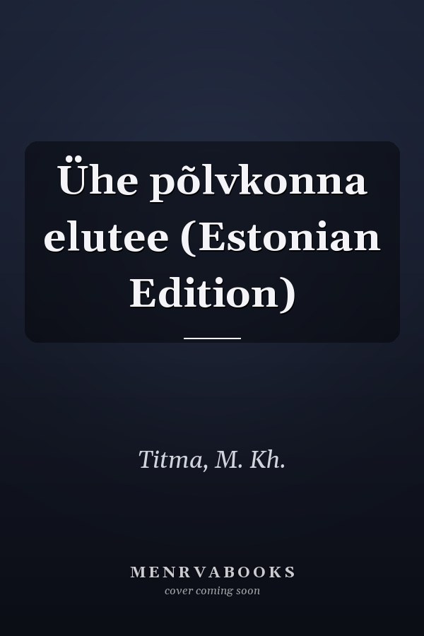 Ühe põlvkonna elutee (Estonian Edition)