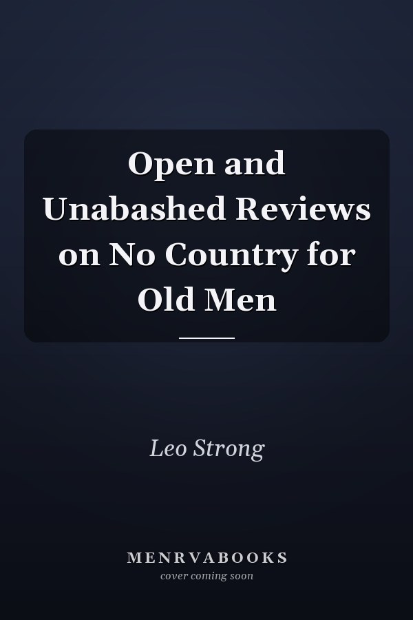 Open and Unabashed Reviews on No Country for Old Men