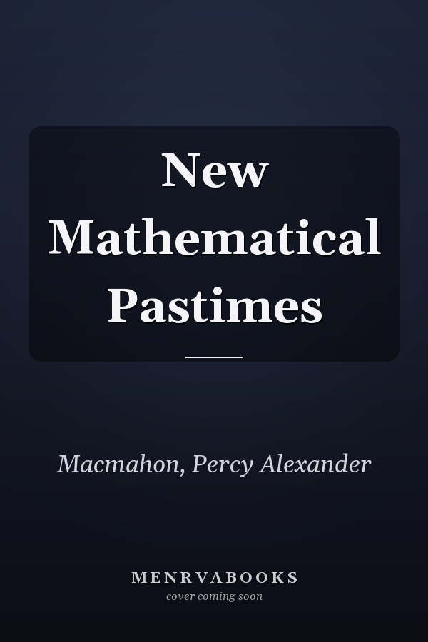 New Mathematical Pastimes