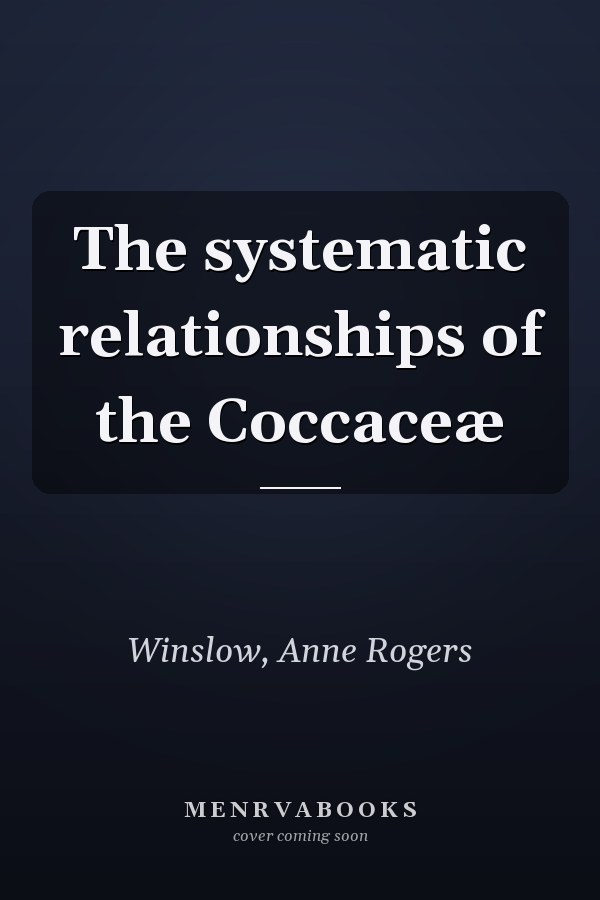 The systematic relationships of the Coccaceæ