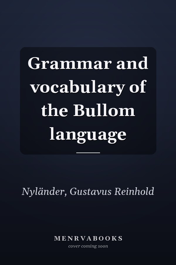 Grammar and vocabulary of the Bullom language