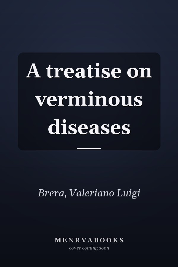 A treatise on verminous diseases