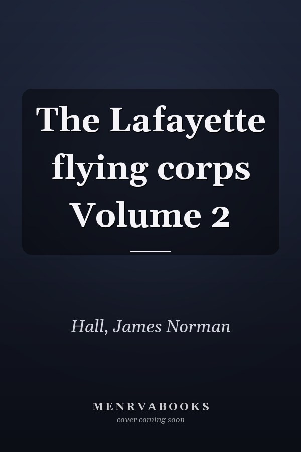 The Lafayette flying corps Volume 2