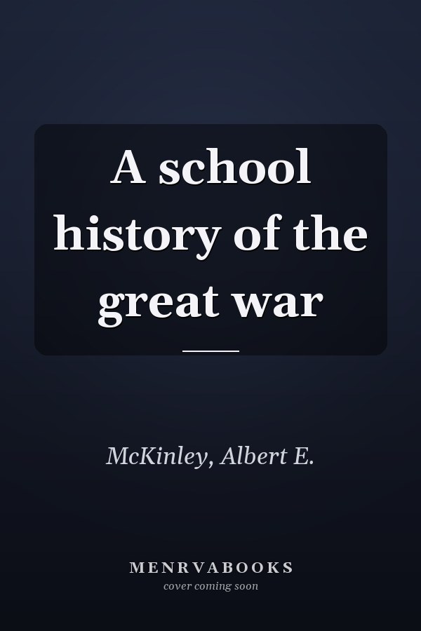 A school history of the great war