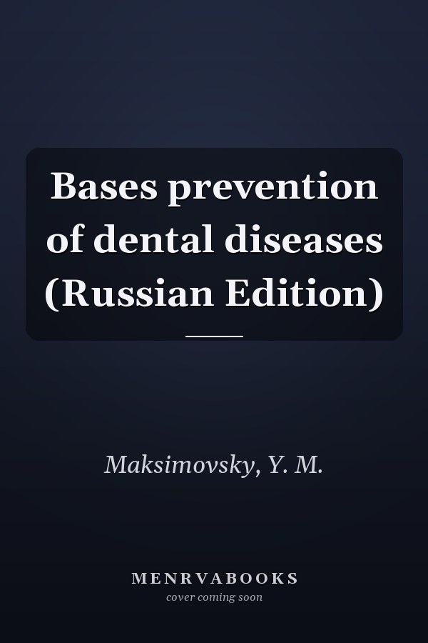 Bases prevention of dental diseases (Russian Edition)