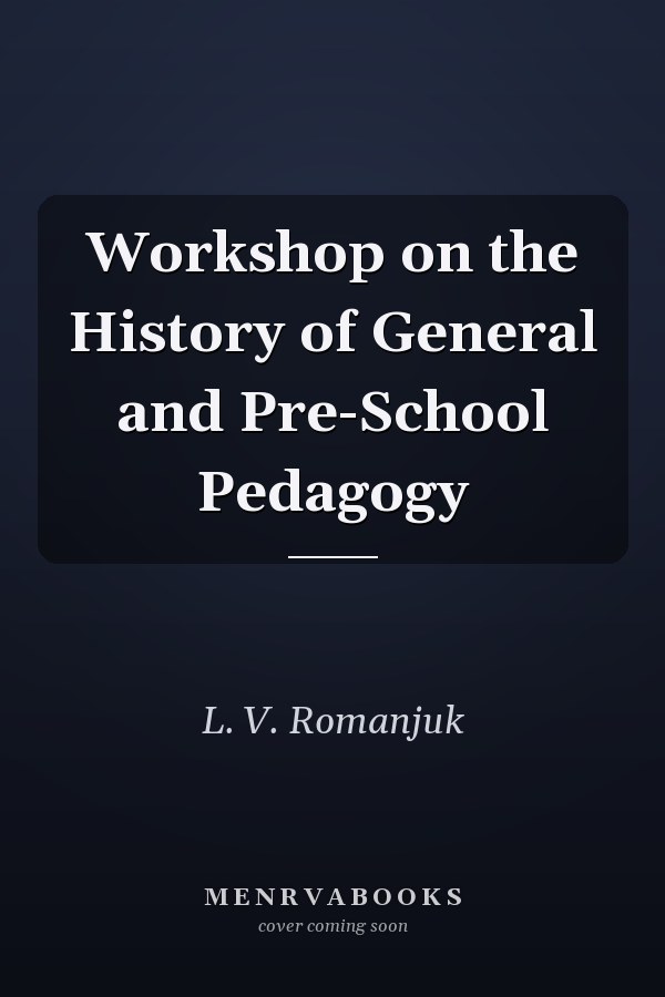 Workshop on the History of General and Pre-School Pedagogy