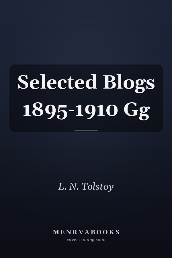 Selected Blogs 1895-1910 Gg