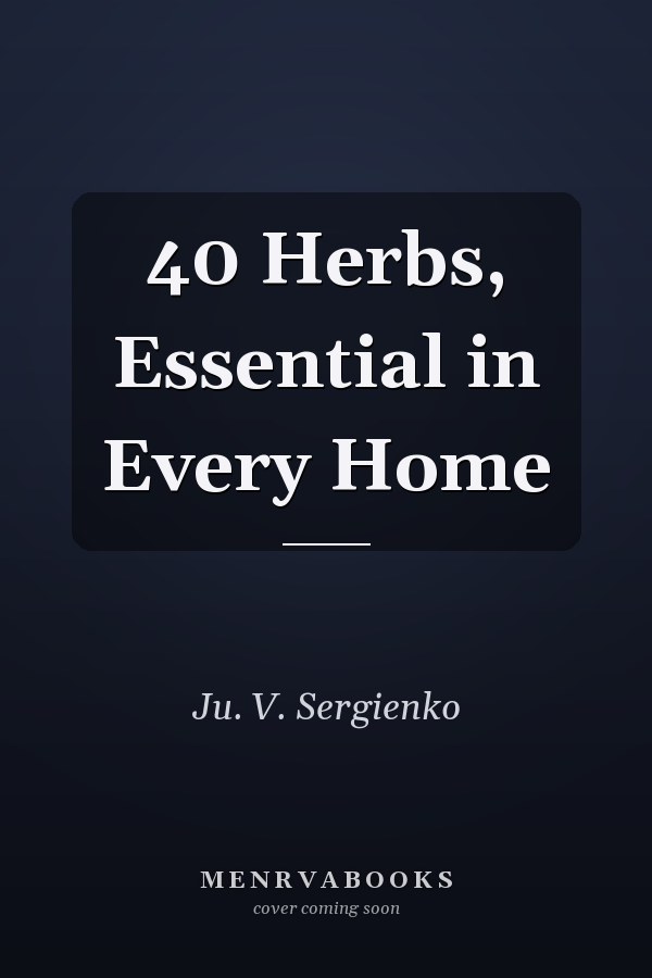 40 Herbs, Essential in Every Home