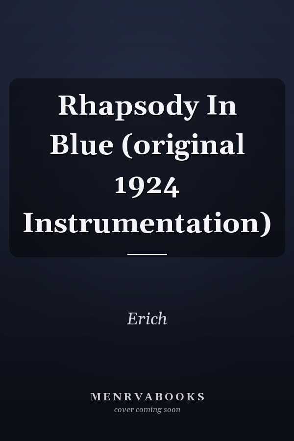 Rhapsody In Blue (original 1924 Instrumentation)