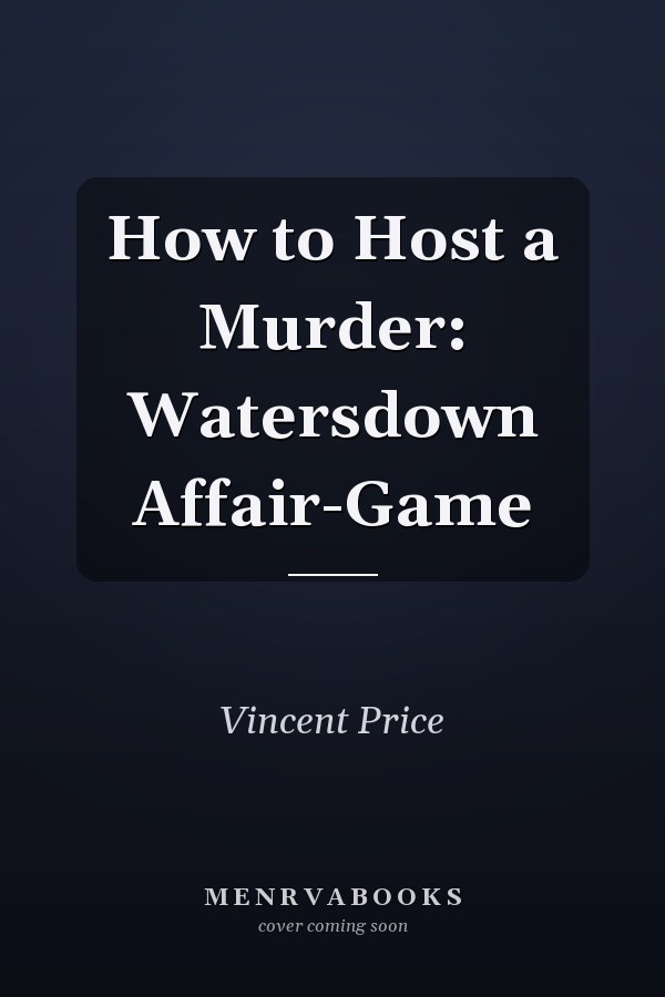 How to Host a Murder: Watersdown Affair-Game