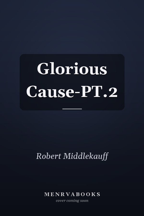 Glorious Cause-PT.2