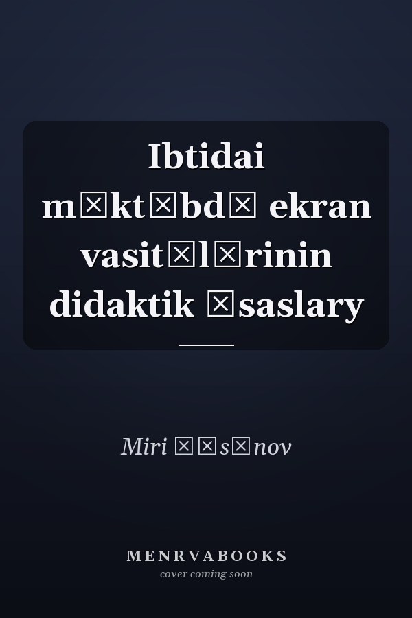 Ibtidai măktăbdă ekran vasitălărinin didaktik ăsaslary