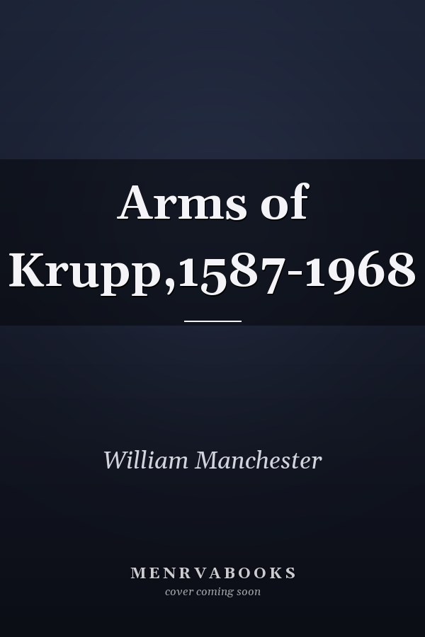 Arms of Krupp,1587-1968