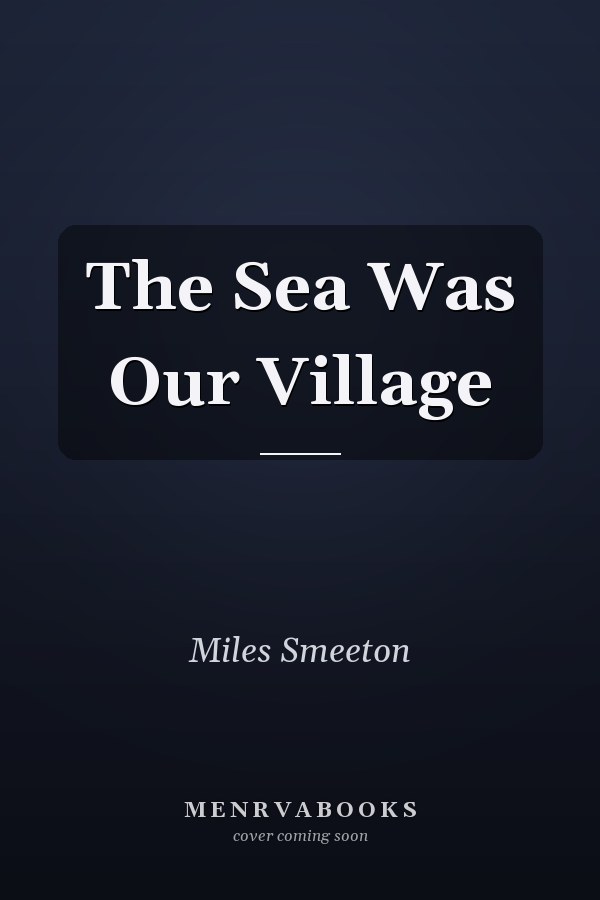 The Sea Was Our Village