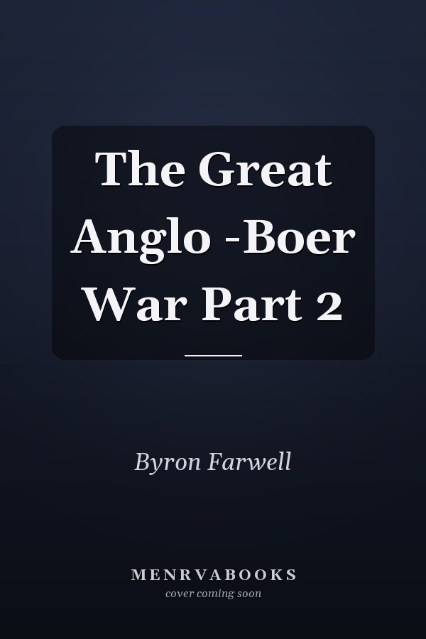 The Great Anglo -Boer War Part 2