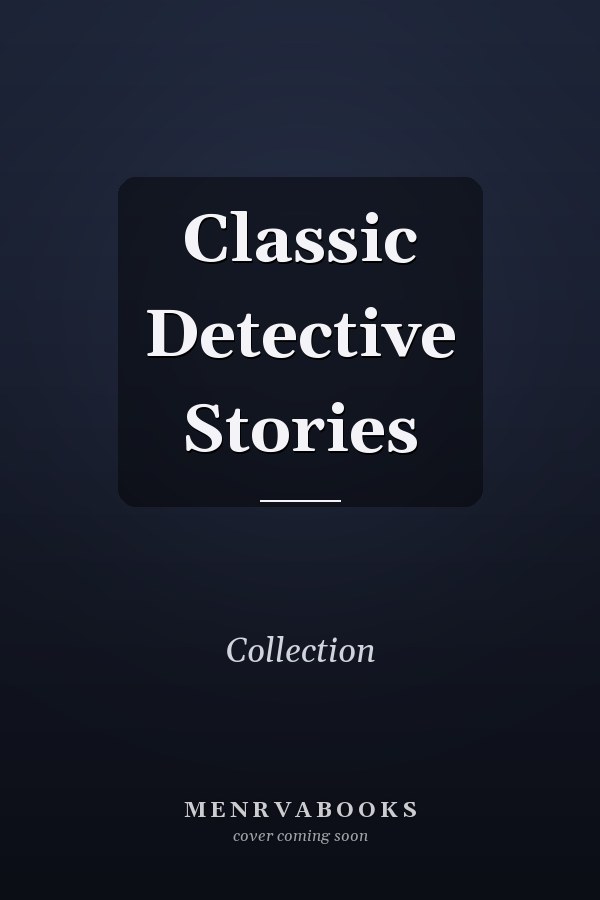 Classic Detective Stories